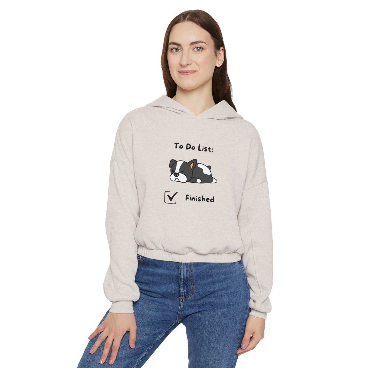 To do List Finished.  Women's Cinched Bottom Hoodie
