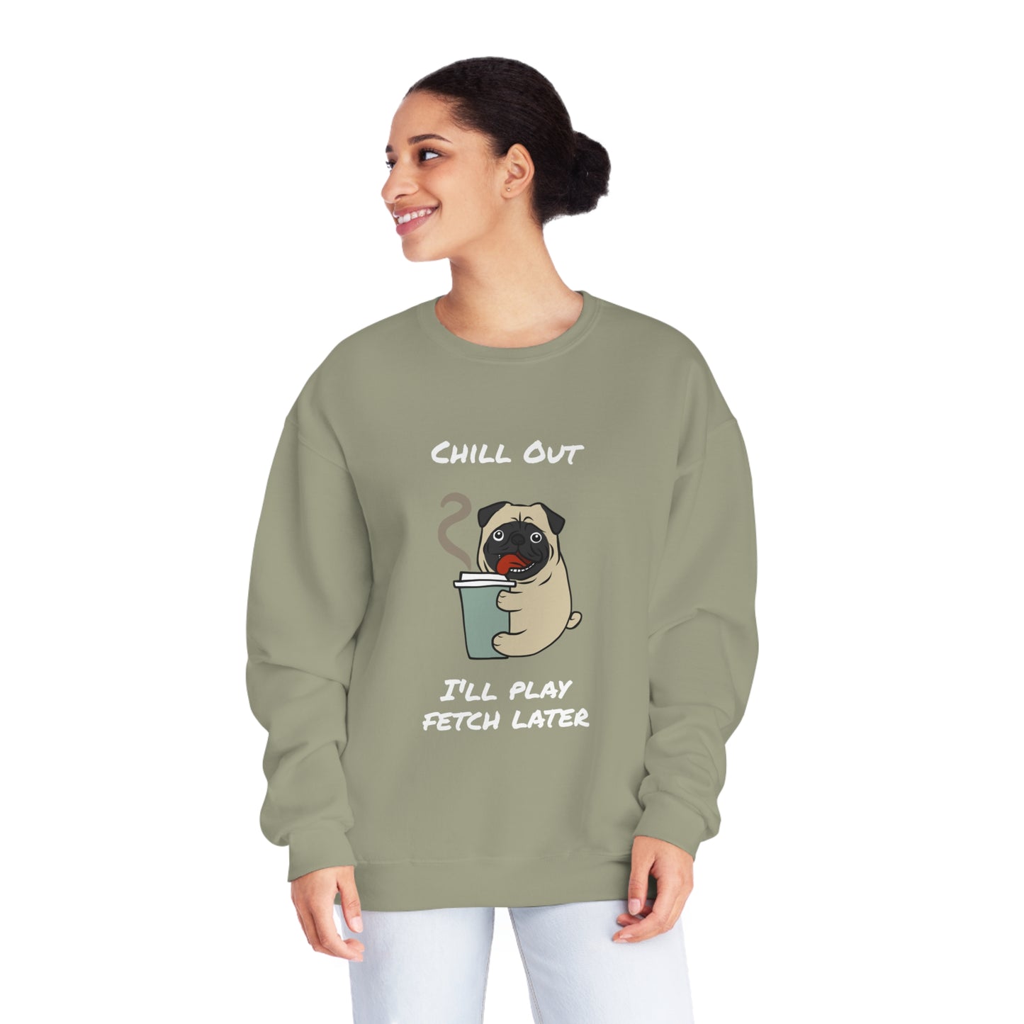 Chill Out. I'll Play Fetch Later. Unisex NuBlend® Crewneck Sweatshirt