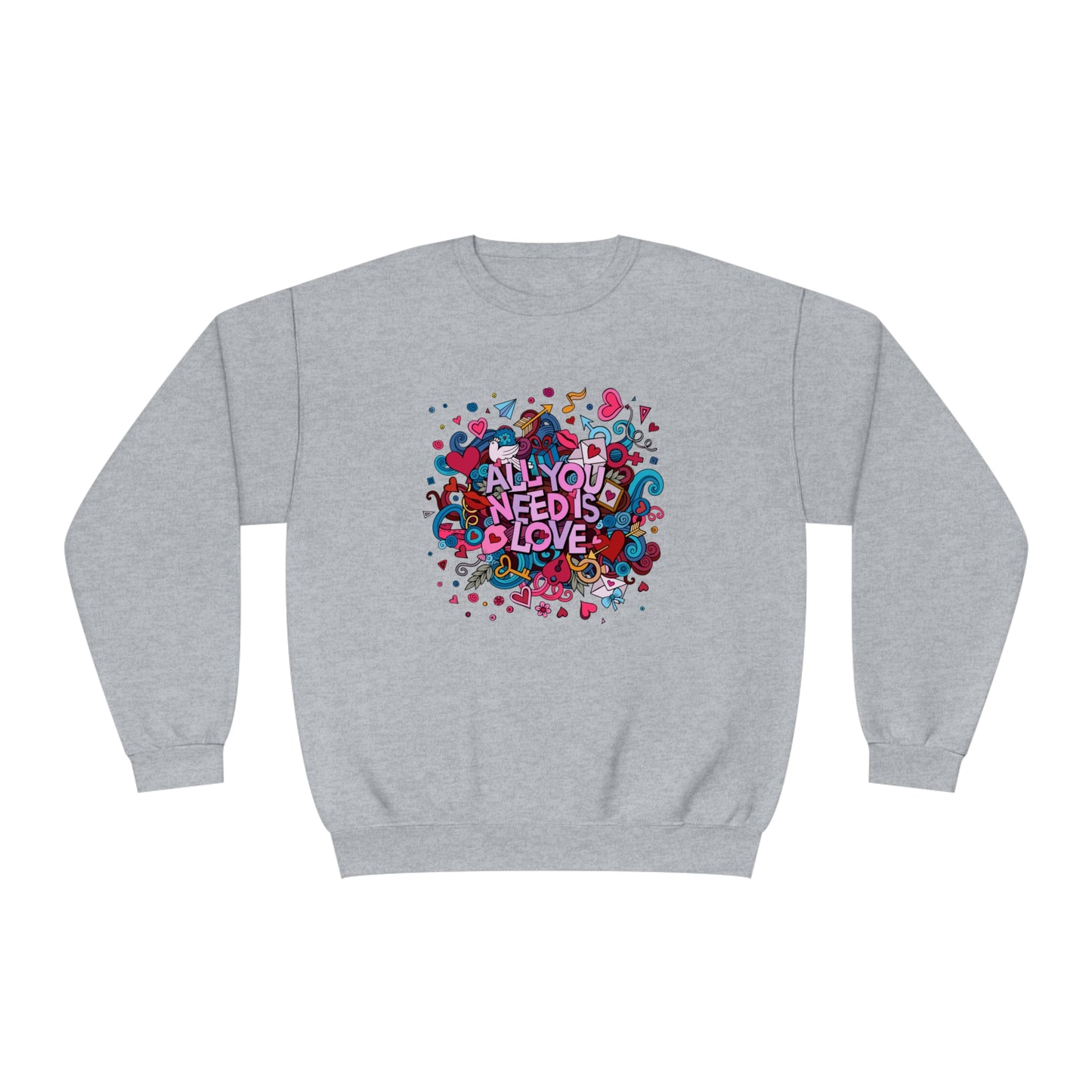 All You Need Is Love. Unisex NuBlend® Crewneck Sweatshirt