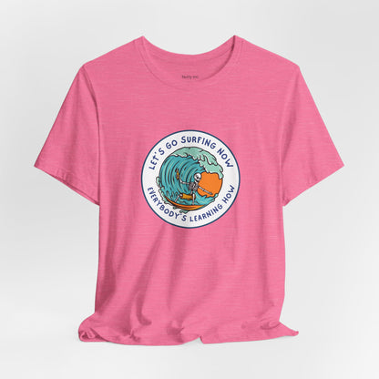 Let's Go Surfing Now. Everybody's Learning How. Unisex Jersey Short Sleeve Tee