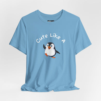 Cute Like a Penguin. Unisex Jersey Short Sleeve Tee