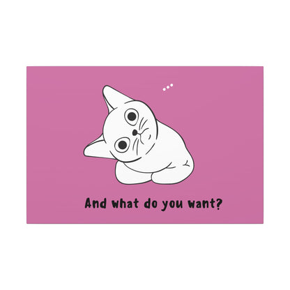 Canvas Print - Cute but Vexing Cat Wondering What You Want