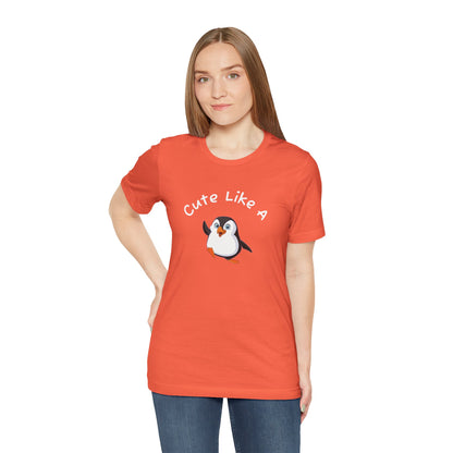 Cute Like a Penguin. Unisex Jersey Short Sleeve Tee