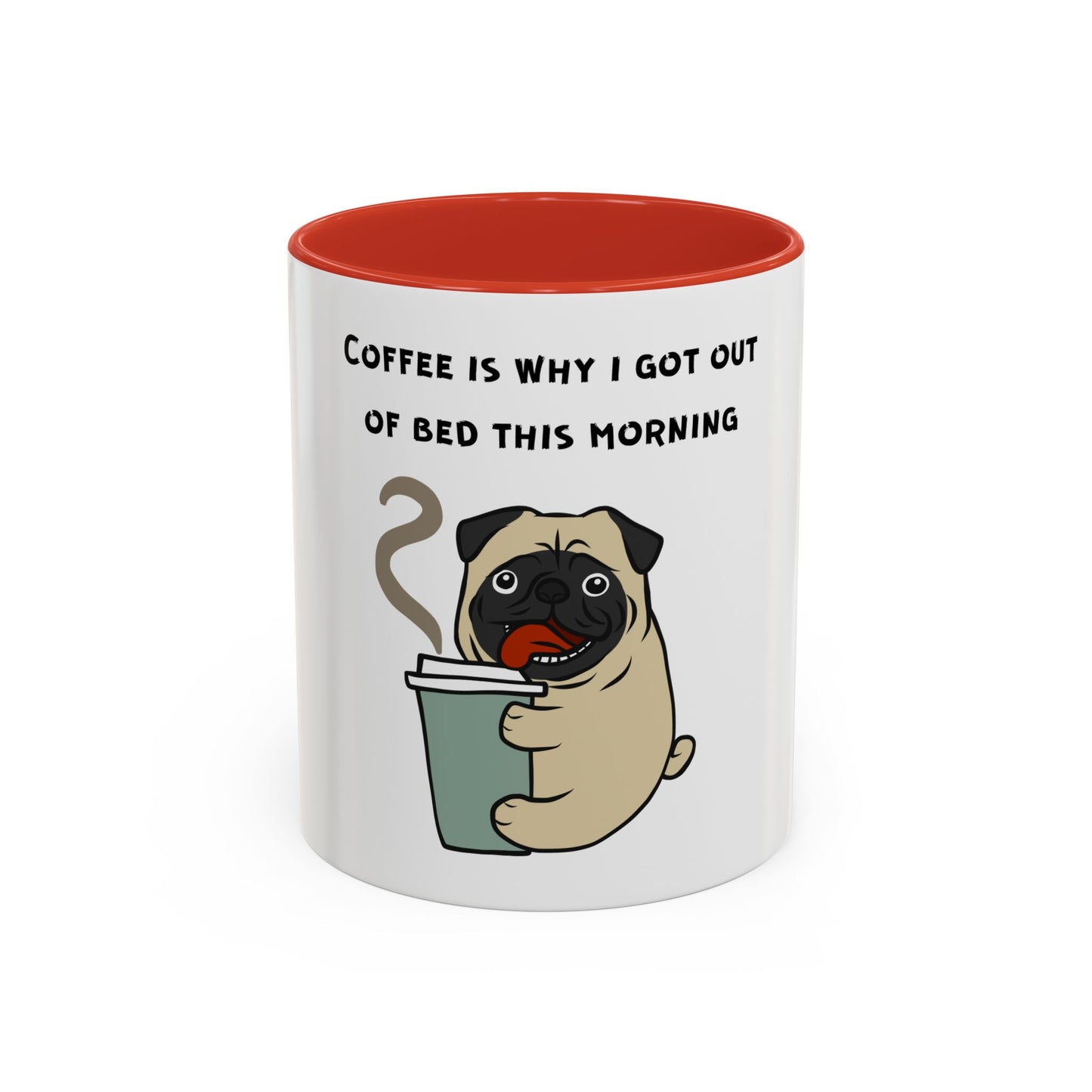 Pete The Bull Dog. Coffee Is Why I Got Out of Bed. Time Coffee Mug, 11oz