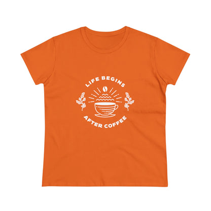 Life Begins After Coffee. Women's Midweight Cotton Tee