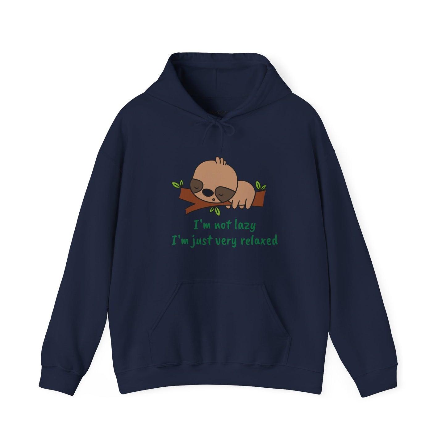 I'm Not Lazy.  I'm Just Very Relaxed. Unisex Hooded Sweatshirt.