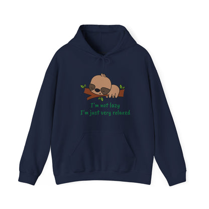 I'm Not Lazy.  I'm Just Very Relaxed. Unisex Hooded Sweatshirt.
