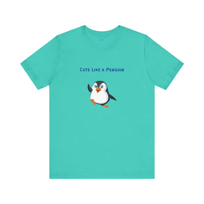 Cute Like a Penguin. Unisex Jersey Short Sleeve Tee