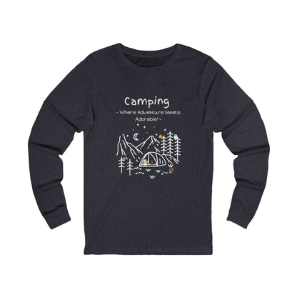 Camping. Where Adventure Meets Adorable. Unisex Jersey Long Sleeve Tee