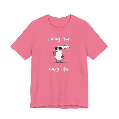 Living The Slug Life. Unisex Jersey Short Sleeve Tee