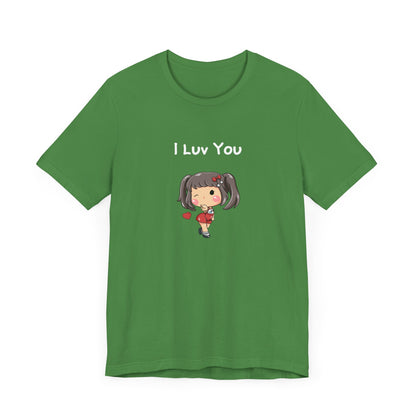 I Luv You. Unisex Jersey Short Sleeve Tee