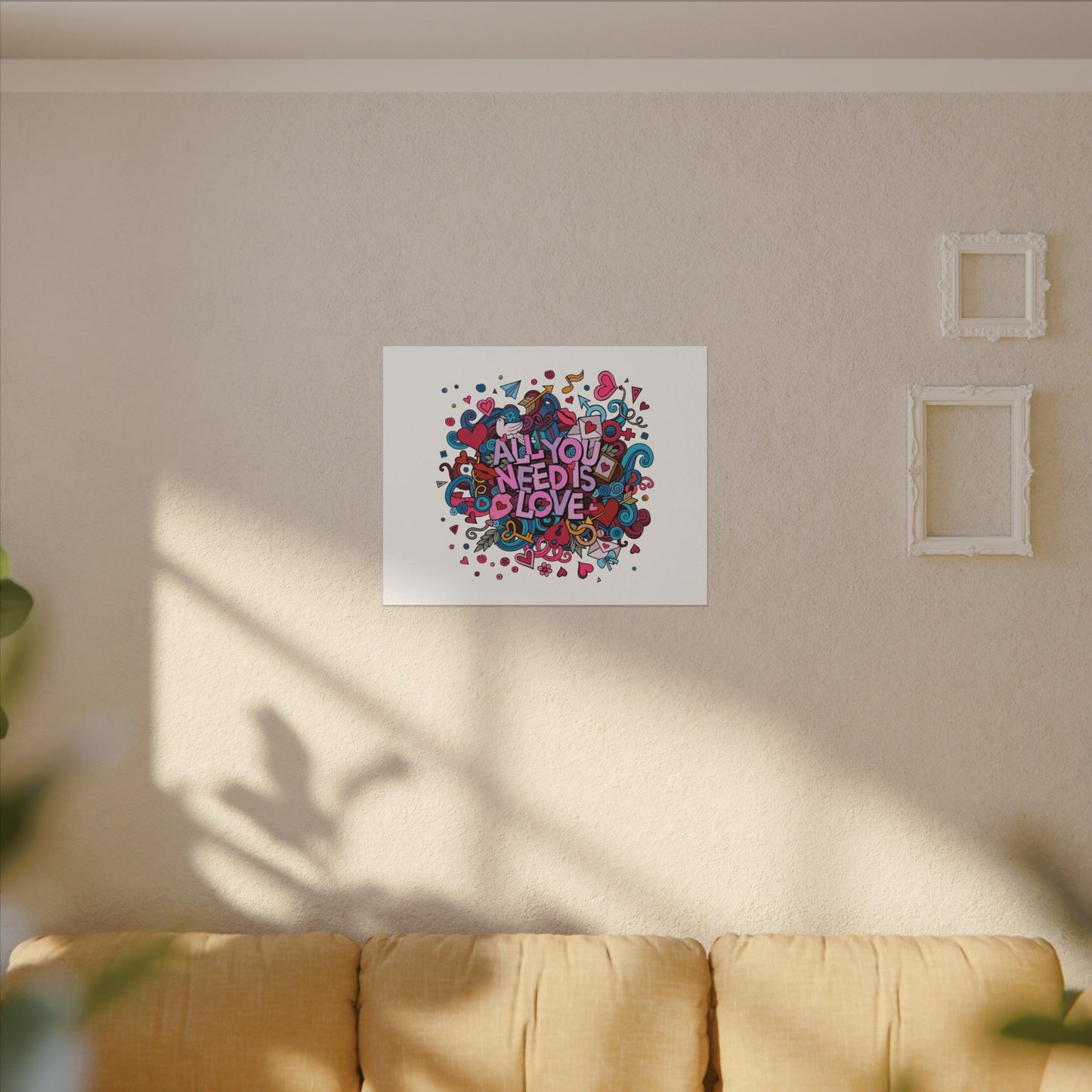 All You Need Is Love. Canvas Gallery Wraps