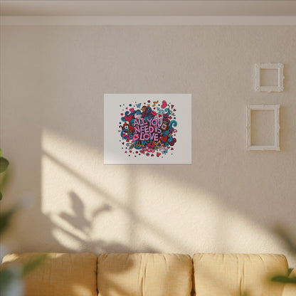 All You Need Is Love. Canvas Gallery Wraps