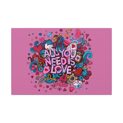 All You Need Is Love. Canvas Gallery Wraps
