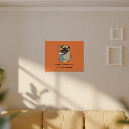 Pete The Bull Dog. Coffee Is Why I Got Out of Bed This Morning. Canvas Gallery Wraps