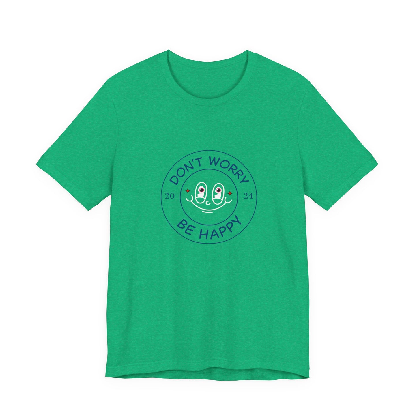 Don't Worry. Be Happy. Unisex Jersey Short Sleeve Tee