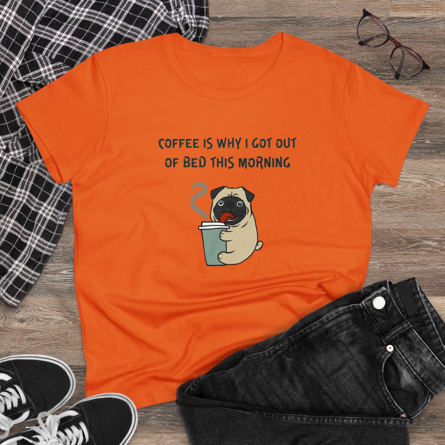 Pete The Bull Dog. Coffee Is Why I Got Out of Bed This Morning.  Women's Midweight Cotton Tee