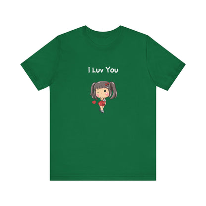 I Luv You. Unisex Jersey Short Sleeve Tee