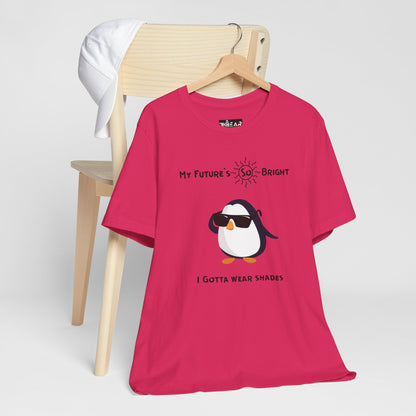 My Future's  So Bright I Gotta Wear Shades. Unisex Jersey Short Sleeve Tee