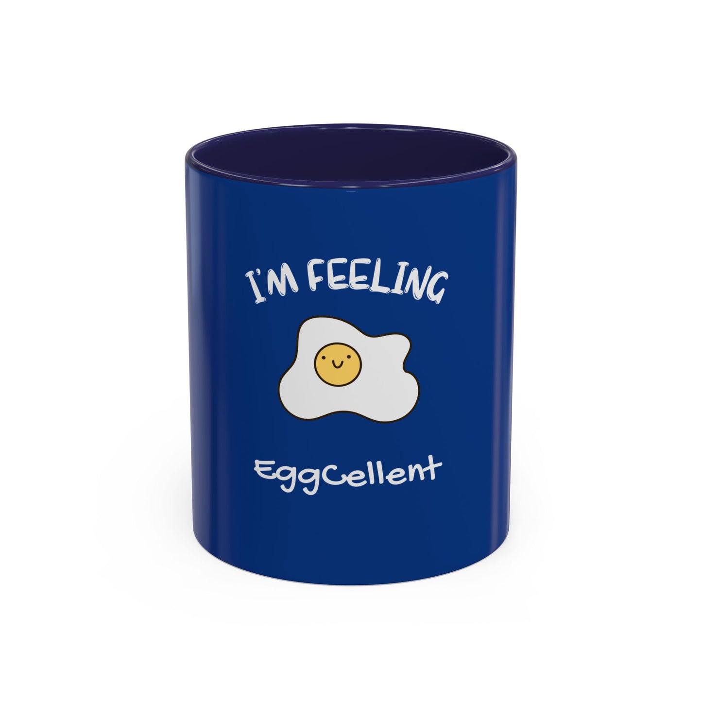 I’m feeling eggCellent.  Time Coffee Mug, 11oz