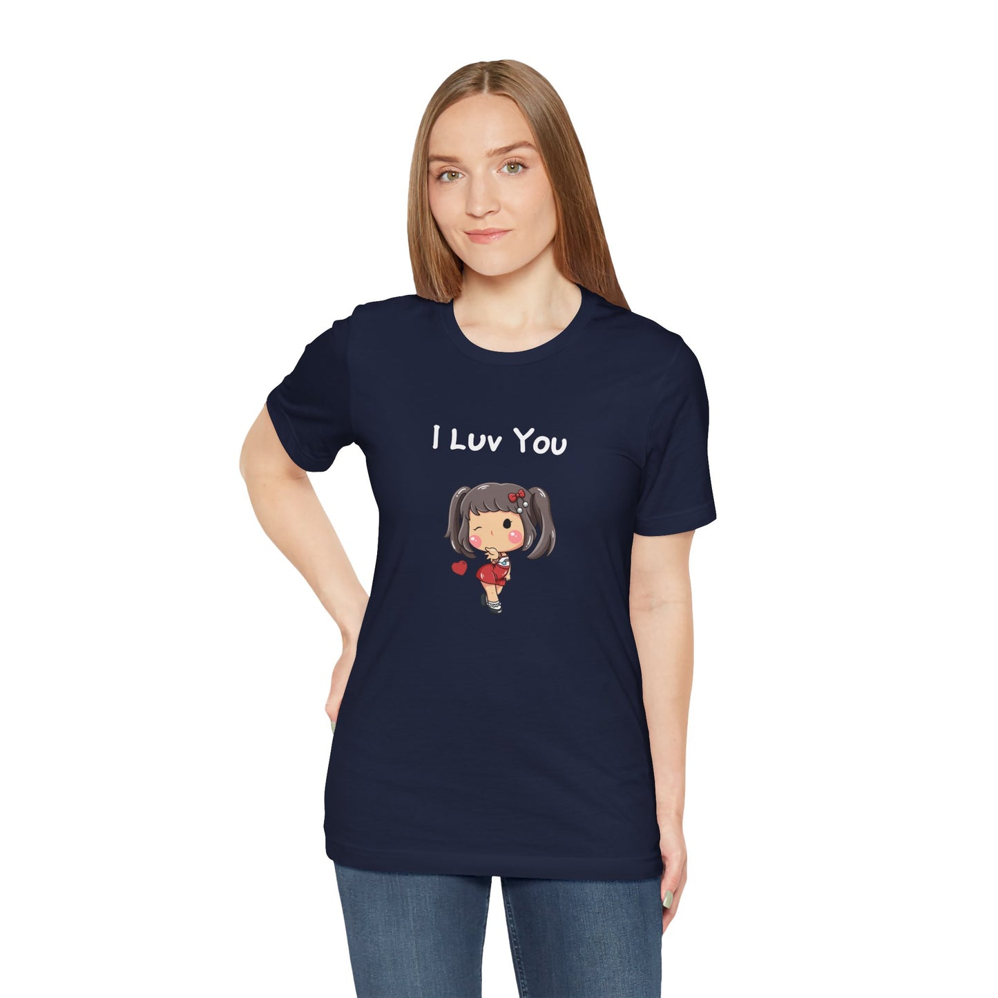 I Luv You. Unisex Jersey Short Sleeve Tee