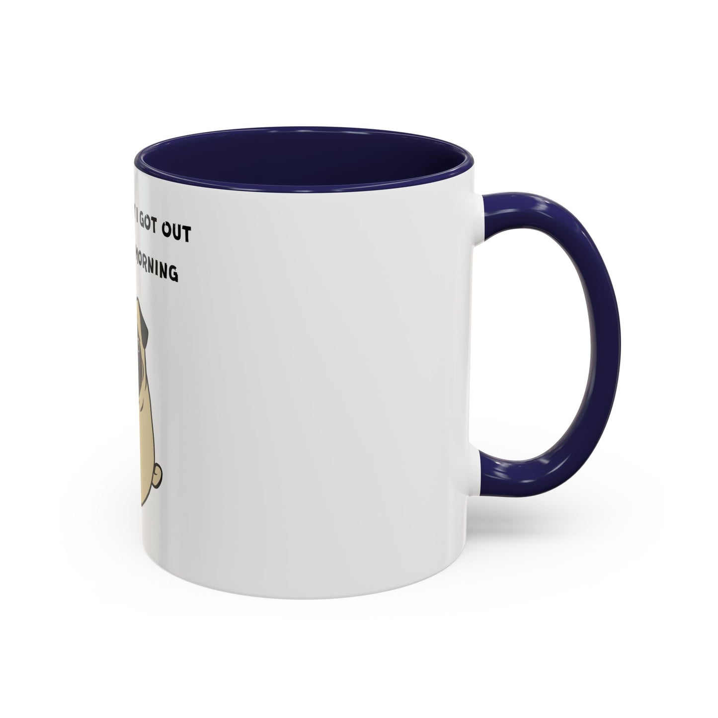 Pete The Bull Dog. Coffee Is Why I Got Out of Bed. Time Coffee Mug, 11oz