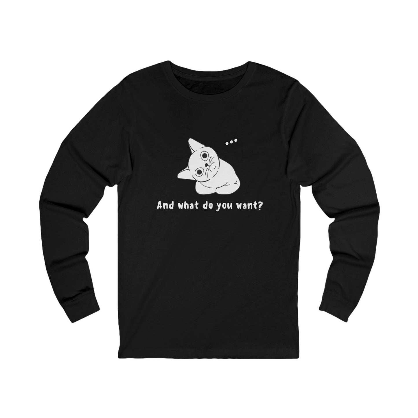 Vexing Cat Wondering What You Want. Unisex Jersey Long Sleeve Tee