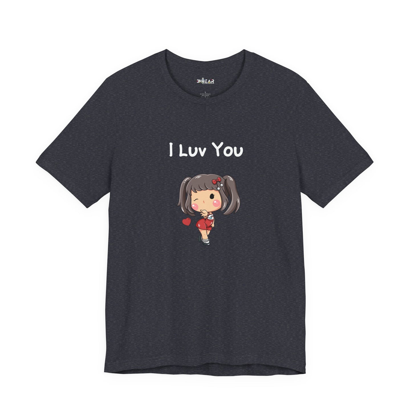 I Luv You. Unisex Jersey Short Sleeve Tee