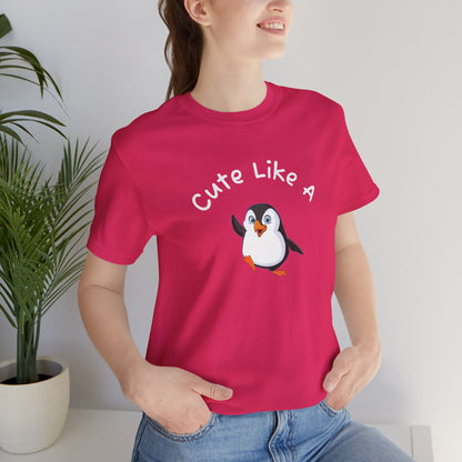 Cute Like a Penguin. Unisex Jersey Short Sleeve Tee