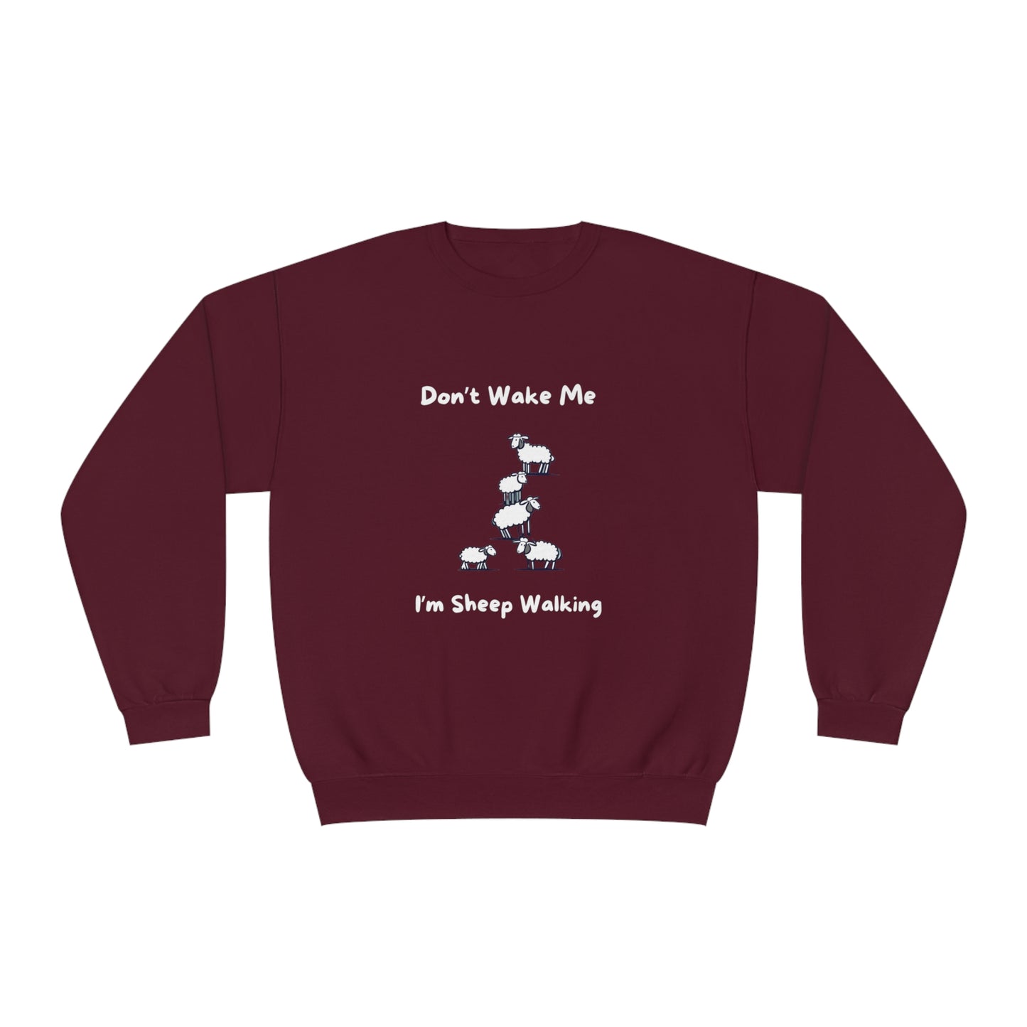 Don't Wake Me. I'm Sheep Walking. Unisex NuBlend® Crewneck Sweatshirt