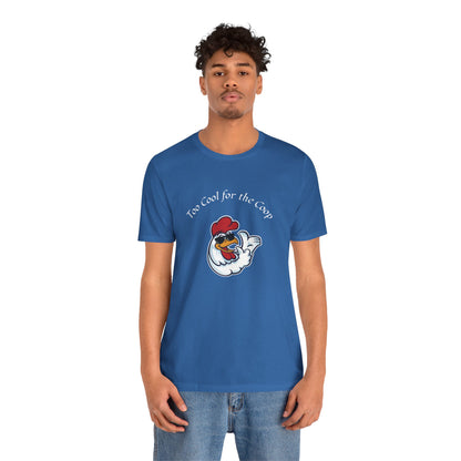 To Cool For The Coop- Chillin' Chicken Graphic. Unisex Jersey Short Sleeve Tee