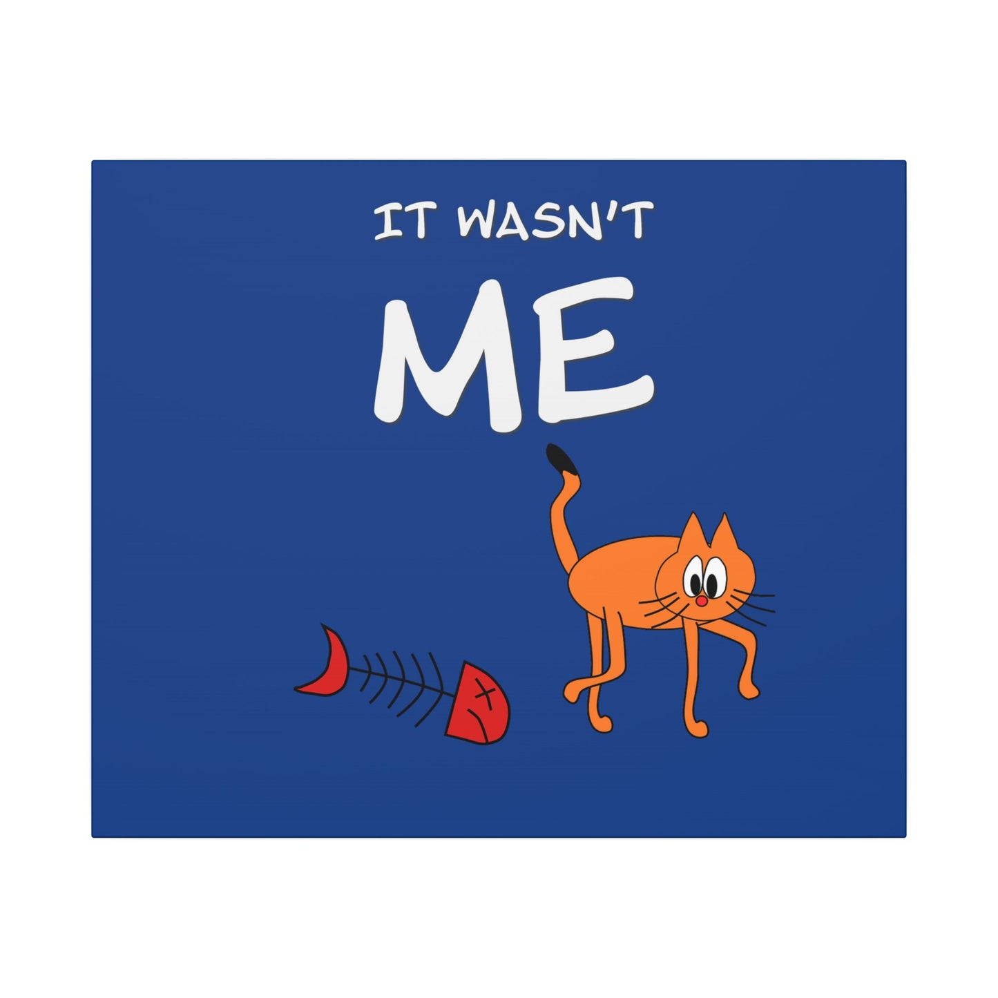 Canvas Print - Funny Cat Leo Saying 'It Wasn't Me'