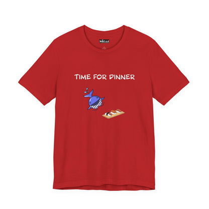 Time For Dinner. Unisex Jersey Short Sleeve Tee