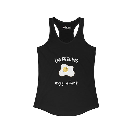 I’m feeling EggCellent. Women's Ideal Racerback Tank