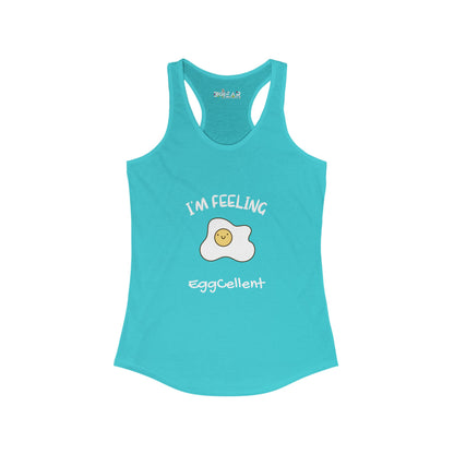 I’m feeling EggCellent. Women's Ideal Racerback Tank
