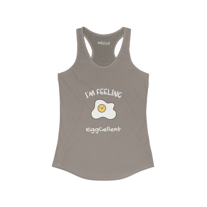 I’m feeling EggCellent. Women's Ideal Racerback Tank