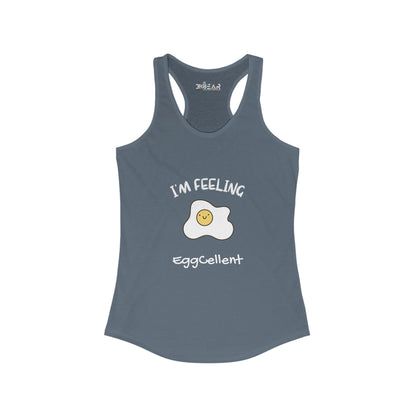 I’m feeling EggCellent. Women's Ideal Racerback Tank