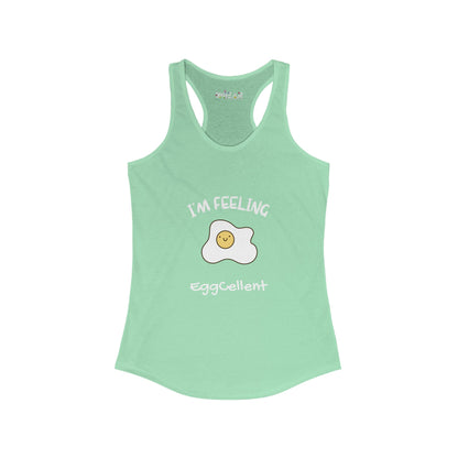 I’m feeling EggCellent. Women's Ideal Racerback Tank