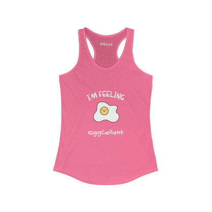 I’m feeling EggCellent. Women's Ideal Racerback Tank