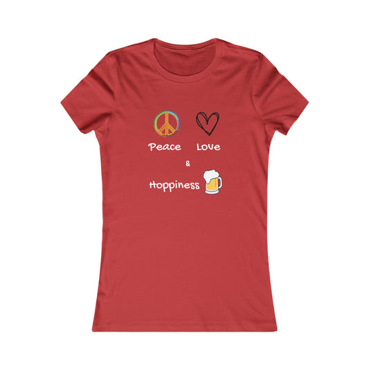 Peace, Love and Hoppiness. Women's Favorite Tee