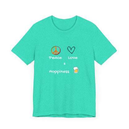 Peace, Love and Hoppiness. Unisex Jersey Short Sleeve Tee