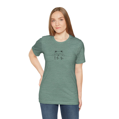 I See You. Unisex Jersey Short Sleeve Tee