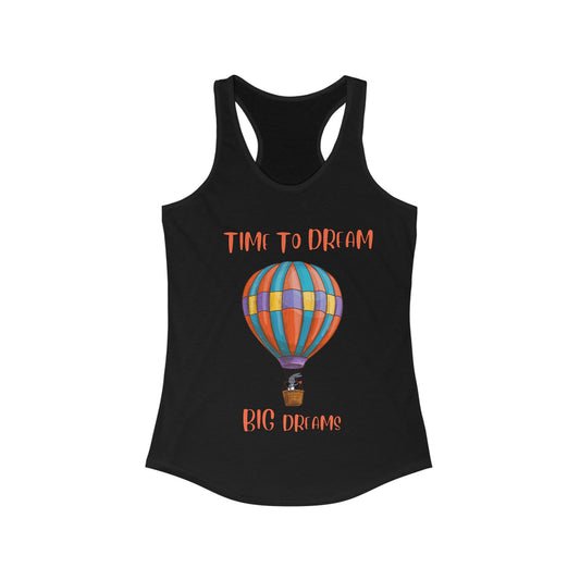 Time To Dream Big Dreams. Women's Ideal Racerback Tank