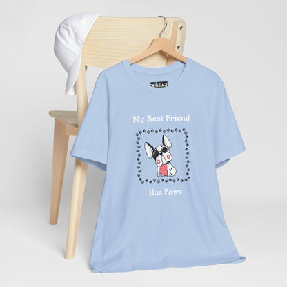 Frenchie The Bull dog. My Best Friend Has Paws. Unisex Jersey Short Sleeve Tee