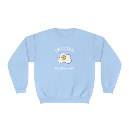 I'm Feeling EggCellent. Unisex NuBlend® Crewneck Sweatshirt