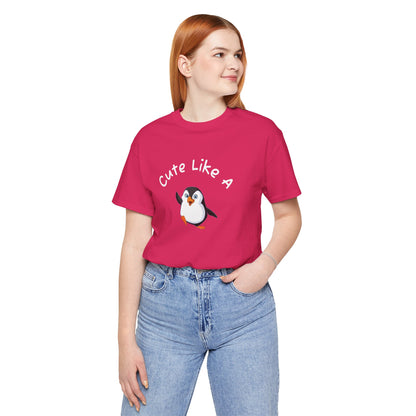 Cute Like a Penguin. Unisex Jersey Short Sleeve Tee
