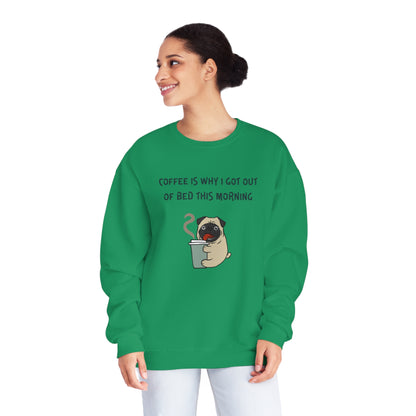 Pete The Bull Dog. Coffee Is Why I Got Out of Bed This Morning. Unisex NuBlend® Crewneck Sweatshirt