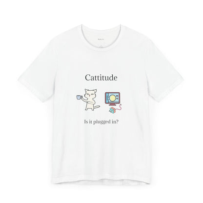 Cattitude, Is it plugged In, Unisex Jersey Short Sleeve Tee