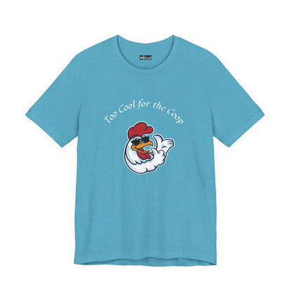 To Cool For The Coop- Chillin' Chicken Graphic. Unisex Jersey Short Sleeve Tee