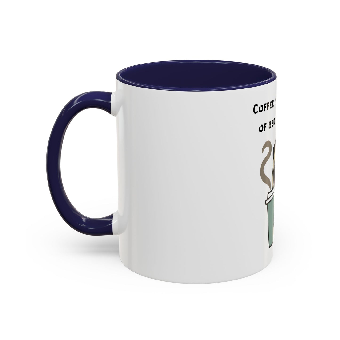 Pete The Bull Dog. Coffee Is Why I Got Out of Bed. Time Coffee Mug, 11oz